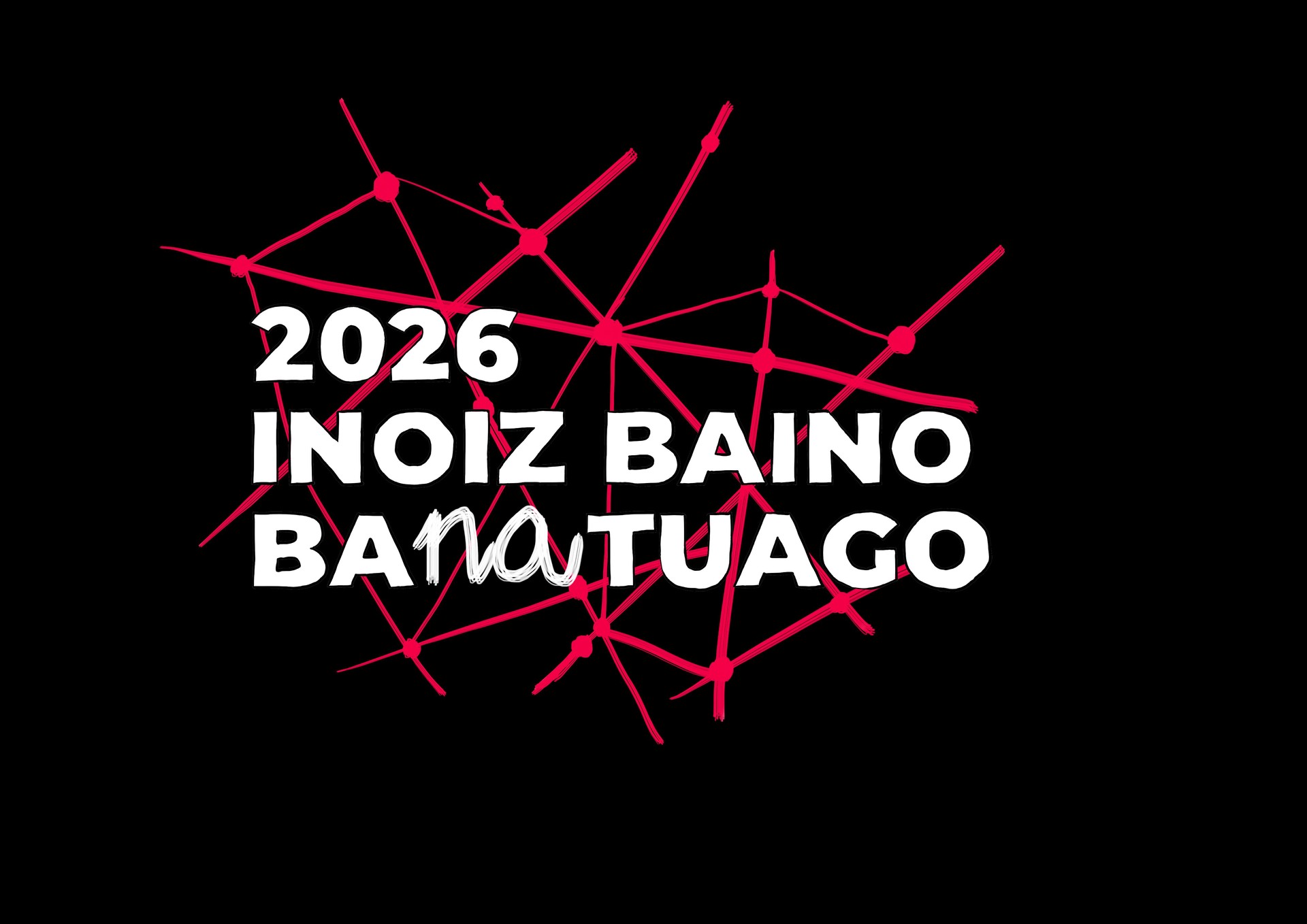 Inoiz baino banatuago, inoiz baino batuago